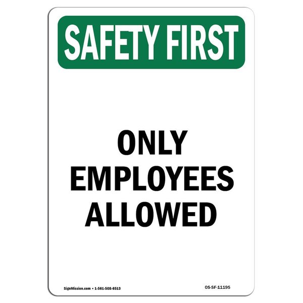 Signmission OSHA SAFETY FIRST, 14" Height, Decal, 14" H, Portrait, Only Employees Allowed OS-SF-D-1014-V-11195